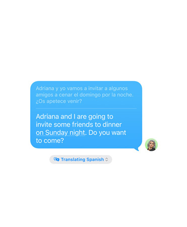 Live Translation in Messages with the user’s text message “Adriana and I will invite some friends to dinner on Sunday night. Do you want to come?” automatically translated into Spanish